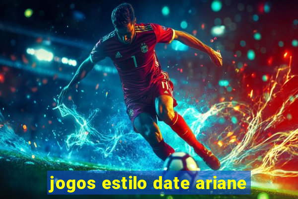 jogos estilo date ariane